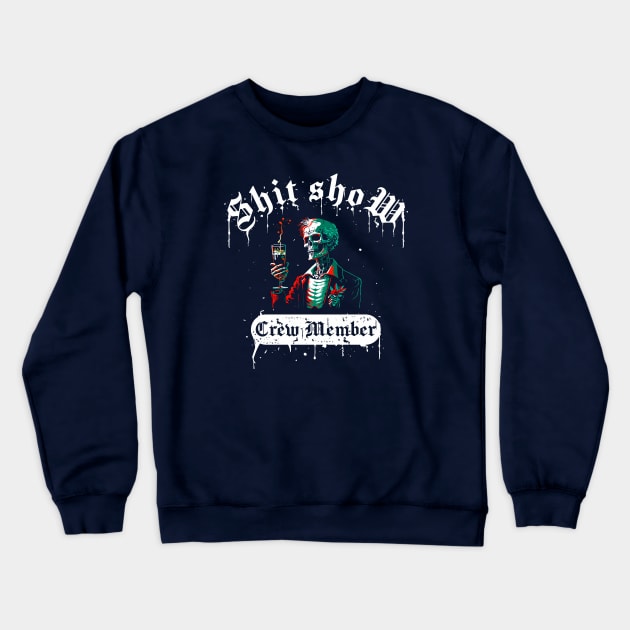 Shit Show Crew Member Crewneck Sweatshirt by VIQRYMOODUTO